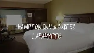 Hampton Inn & Suites Lafayette Review - Lafayette , United States of America