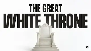 The Great White Throne | Revelation 19:1-10, 19-21 | Week 1 | October 5, 2025