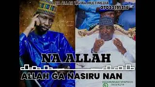 Allah Ga Nasiru nan