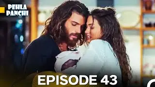 Pehla Panchi Episode 43 (Hindi Dubbed) FULL HD