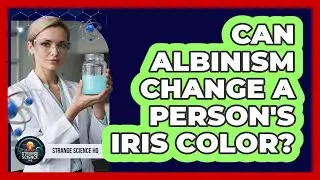 Can Albinism Change A Person's Iris Color?