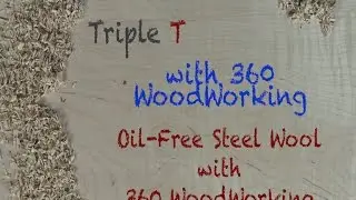Oil-free Steel Wool with 360 WoodWorking