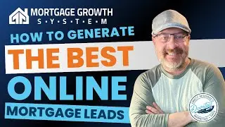 End to End Direct To Consumer Mortgage Lead Generation from the Mortgage Growth System