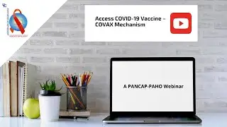 Access COVID-19 Vaccine &ndash; COVAX Mechanism
