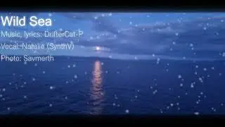[ Natalie ] Wild Sea [ SynthV Original ]