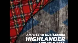 Amfree vs DDei&Estate - Highlander (Acid Folk 2014)