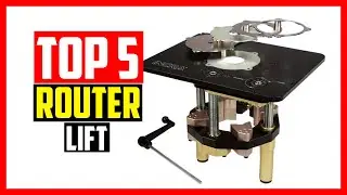 Top 5 Best Router Lift in 2026