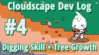 Cloudscape Solo Indie Game Dev Log #4 - Digging and Tree Growth