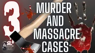 3 Shocking Murder And Massacre cases