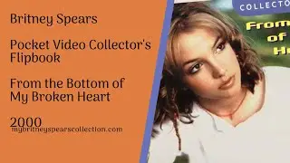 From the Bottom of My Broken Heart Pocket Video Collector's Flipbook | My Britney Spears Collection