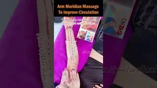 Arm Meridian Massage To Improve Circulation