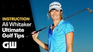 Alison Whitaker's ULTIMATE Golf Tips | Golfing World