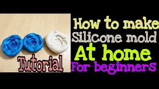 how to make silicone mold / silicone mold for Gum paste / silicone mold making tutorial