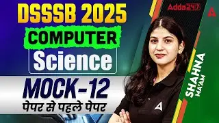 DSSSB TGT Computer Science Classes | DSSSB Computer PYQ | Computer Science Mock-12 | By Sahana Ma'am