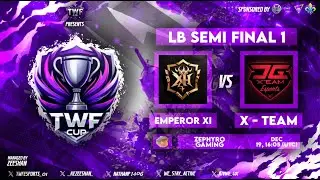 TWF Cup : Emperor Xi vs X-Team [LBSF1]