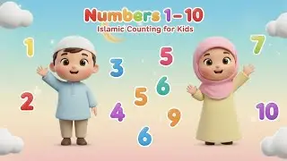 Islamic Numbers 1 to 10 for Kids 🌙 | Learn to Count with Happy Muslim Friends