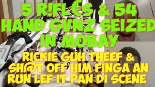 5 R!FLES 54 Hand GvNz Seized At Mobay Freeport Warf/ Teefing Herbert Run Lef Finga Pan Scene