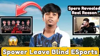 Revealed Real Reason || Why Spower Leave Blind ESports 🤯 Spower Joining New ORG || Spero Reaction