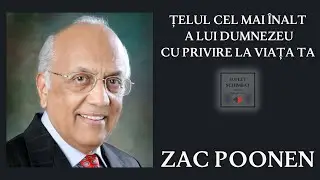 ZAC POONEN -Telul cel mai inalt a  lui Dumnezeu pentru viata ta - partea 2