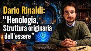 Henologia: La Struttura originaria dell'Essere, con Dario Rinaldi