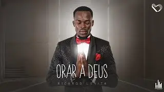 Orar a Deus - Ricardo Levita