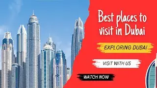 Unveiled Dubai l Top Places to visit in Dubai I A Visual Journey