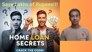 Complete Guide For Home Loans | Eligibility, Interest Rates, Hidden Costs & Smart Saving Tips