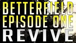 Betterfield Episode One - Reviving - How to get better at Battlefield 3