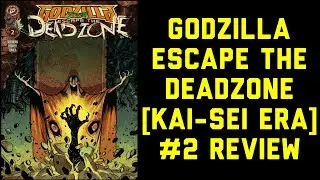 Godzilla: Escape The Deadzone [Kai-Sei Era] #2 Review
