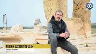 TARİHİN S&Uuml;ZGECİNDE UŞAK BLANDUS ANTİK KENTİ