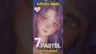 🌸 INFINITY NIKKI ✧ 7 Pastel Outfit Styling Ideas | Soft, Dreamy Fashion Inspiration  #infinitynikki