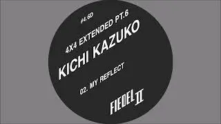 Kichi Kazuko - My Reflect (FIEDELTWO 4.6)