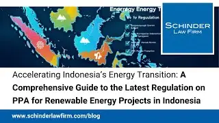 Accelerating Indonesia&rsquo;s Energy Transition: A Guide to the New PPA Regulation