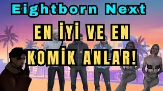 EightbornV Next En İyi & En Komik Anlar! #1