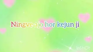 Ningve ajo hor kejun ji karbi new song ❤️🥰