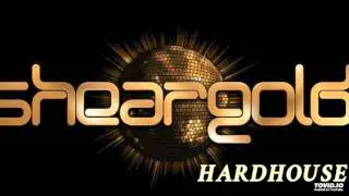 DJ SHEARGOLD PRESENT'S HARDHOUSE