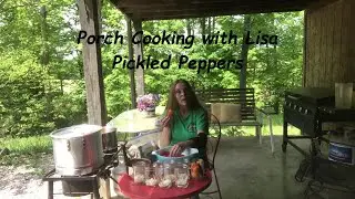 Porch Cooking with Lisa &ndash; Pickled Peppers
