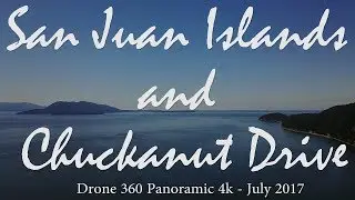 San Juan Islands and Chuckanut Drive Drone 360 Panoramic 4k