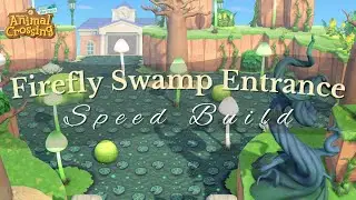 FIREFLY SWAMP ENTRANCE | ACNH Speed Build | Animal Crossing: New Horizons Gameplay - 230