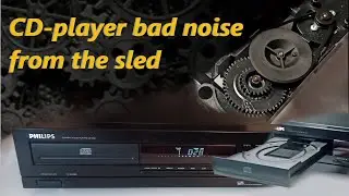 CD-player repair: Bad noise from the sled (Philips CD 732)