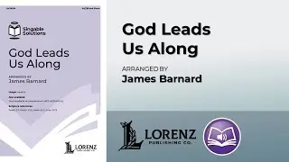 God Leads Us Along | arr. James Barnard