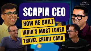 From Flipkart to First-Class Travel: Scapia CEO on Building India’s Most Loved Travel Credit Card!✈️
