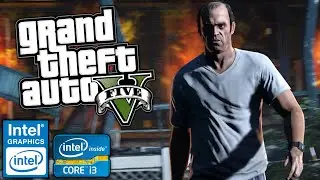 GTA V - Intel HD Graphics 2500 / Core i3-3240 / 8GB Ram DDR3