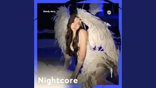 Bloody Mary - Nightcore