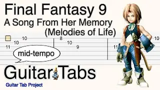 Final Fantasy IX A Song From Her Memory (Melodies of Life) 記憶の歌 medium tempo Guitar Tab FF9