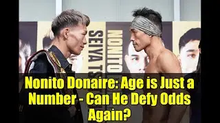 Nonito Donaire: Age is Just a Number - Can He Defy Odds Again?