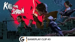 Kill the Shadow - Gameplay clip #3