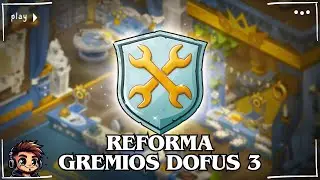 REFORMA DE LOS GREMIOS DOFUS 3  - MACCHI GAMER