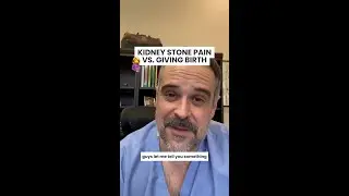 Kidney Stone Pain VS. Giving Birth