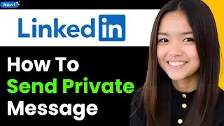 How to Send Private Message on LinkedIn 2025 (Step By Step)